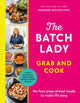 Batch Lady Grab and Cook, No-fuss prep-ahead meals to make life easy 9781529922028 Suzanne Mulholland