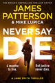 Book cover of: Never Say Die. By: James Patterson