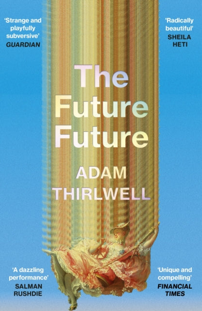 Book cover of: Future Future. By: Adam Thirlwell