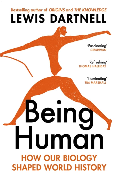 Being Human, How our biology shaped world history 9781529925531 Lewis Dartnell
