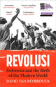 Revolusi, Indonesia and the Birth of the Modern World 9781529931525 David van Reybrouck