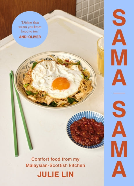 Sama Sama, Comfort food from my Malaysian-Scottish kitchen 9781529935370 Julie Lin