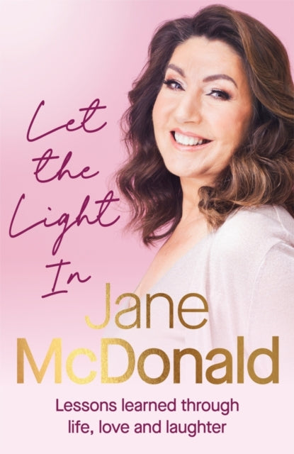 Let the Light In, Lessons learned through life, love and laughter 9781529936926 Jane McDonald