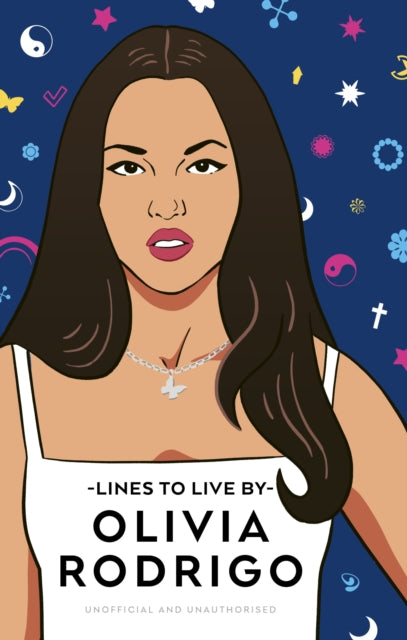 Book cover of: Olivia Rodrigo Lines to Live By. By: Pop Press
