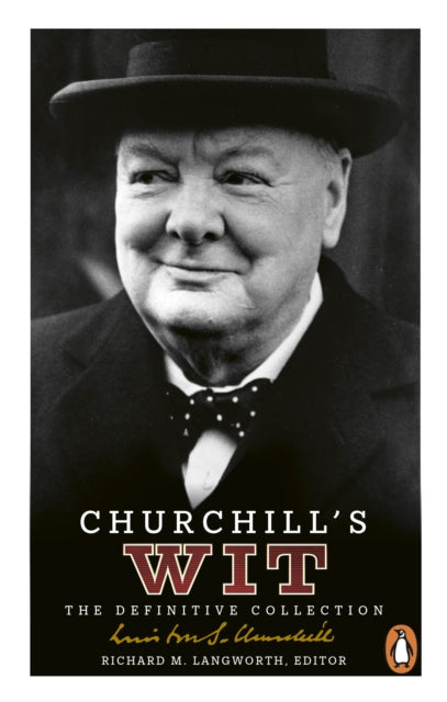 Churchill's Wit, The Definitive Collection 9781529938746 Richard M. Langworth