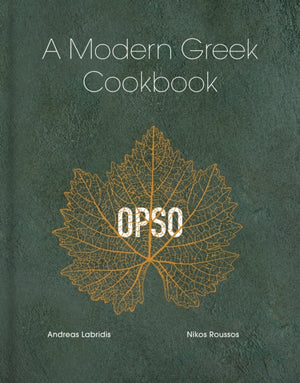 OPSO, A Modern Greek Cookbook