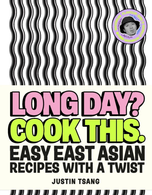 Long Day? Cook This., Easy East Asian Recipes with a Twist