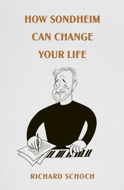 Book cover of: How Sondheim Can Change Your Life. By: Richard Schoch