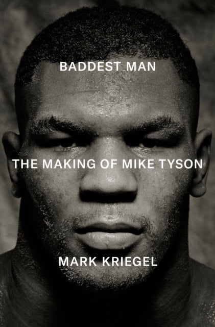 Baddest Man, The making of Mike Tyson