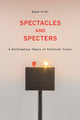 Book cover of: Spectacles and Specters. By: Başak Ertür