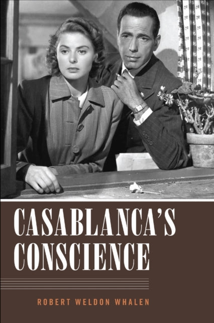Book cover of: Casablanca's Conscience. By: Robert Weldon Whalen