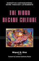 Book cover of: Word Became Culture. By: Miguel H. Díaz
