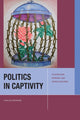 Book cover of: Politics in Captivity. By: Lena Zuckerwise
