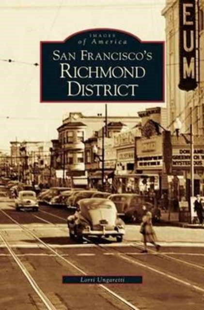 Book cover of: San Francisco's Richmond District. By: Lorri Ungaretti