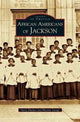 Book cover of: African Americans of Jackson. By: Turry Flucker