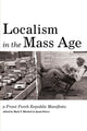 Book cover of: Localism in the Mass Age. By: Mark T. Mitchell