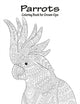 Book cover of: Parrots Coloring Book for Grown-Ups 1. By: Nick Snels