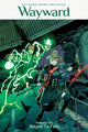 Book cover of: Wayward Volume 6: Bound to Fate. By: Jim Zub