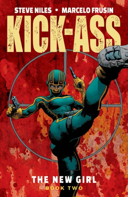 Book cover of: Kick-Ass: The New Girl Volume 2. By: Steve Niles