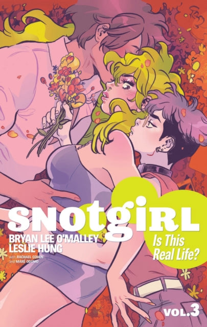 Book cover of: Snotgirl Volume 3: Is This Real Life?. By: Bryan Lee O'Malley