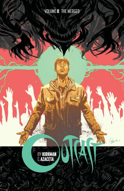 Book cover of: Outcast by Kirkman & Azaceta Volume 8. By: Robert Kirkman