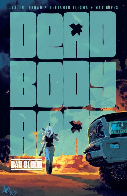 Book cover of: Dead Body Road, Volume 2: Bad Blood. By: Justin Jordan