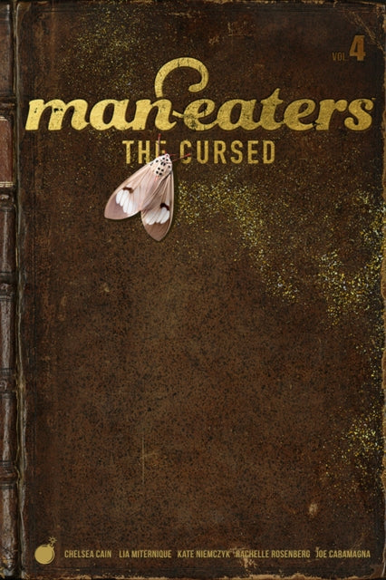 Book cover of: Man-Eaters, Volume 4: The Cursed. By: Chelsea Cain