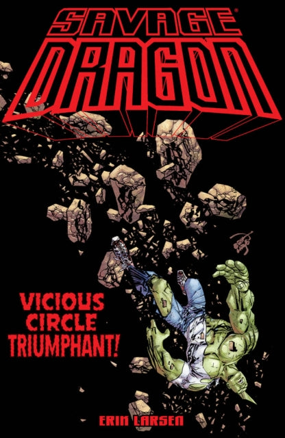Book cover of: Savage Dragon: Vicious Circle Triumphant. By: Erik Larsen