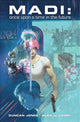 Book cover of: Madi : Once Upon a Time in the Future. By: Duncan Jones