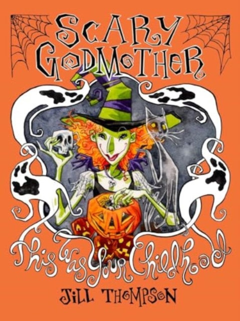 Book cover of: Scary Godmother Compendium : This Was Your Childhood. By: Jill Thompson