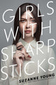 Book cover of: Girls with Sharp Sticks. By: Suzanne Young