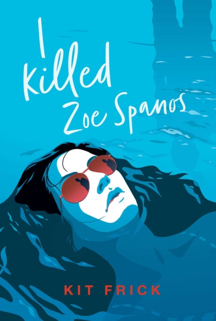 Book cover of: I Killed Zoe Spanos. By: Kit Frick
