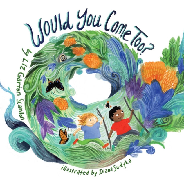 Book cover of: Would You Come Too?. By: Elizabeth Garton Scanlon