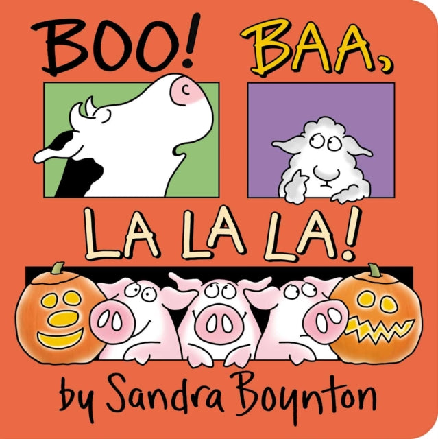 Book cover of: Boo! Baa, La La La!. By: Sandra Boynton