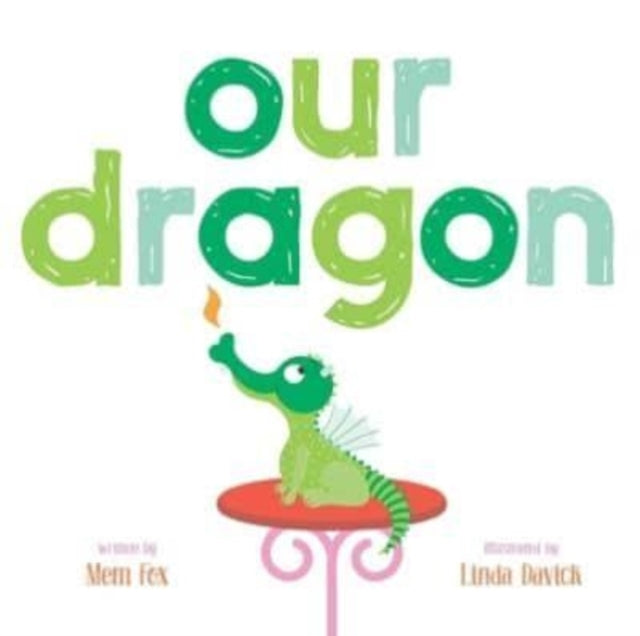Book cover of: Our Dragon. By: Mem Fox