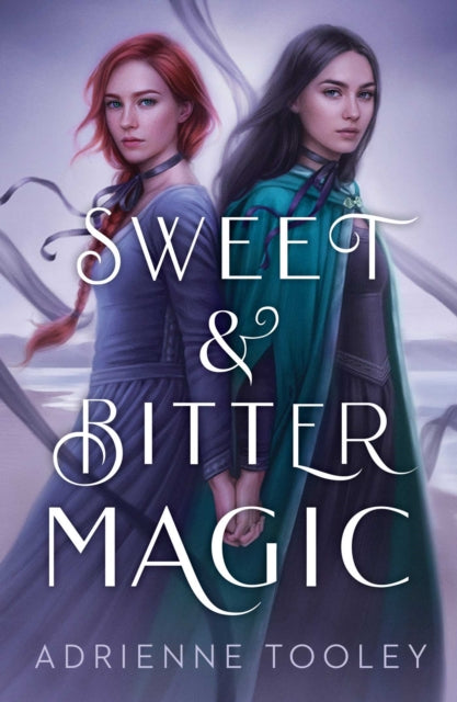 Book cover of: Sweet & Bitter Magic. By: Adrienne Tooley
