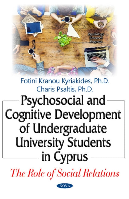 Book cover of: Psychosocial & Cognitive Development of Undergraduate University Students in Cyprus. By: Fotini Kranou Kyriakides