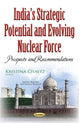 Book cover of: Indias Strategic Potential & Evolving Nuclear Force. By: Kristina Chavez