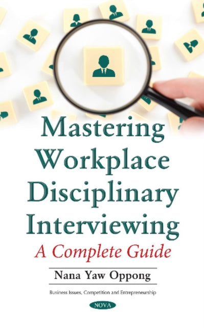 Book cover of: Mastering Workplace Disciplinary Interviewing. By: Nana Yaw Oppong