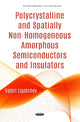 Book cover of: Polycrystalline & Spatially Non-Homogeneous Amorphous Semiconductors & Insulators. By: Valeri Ligatchev