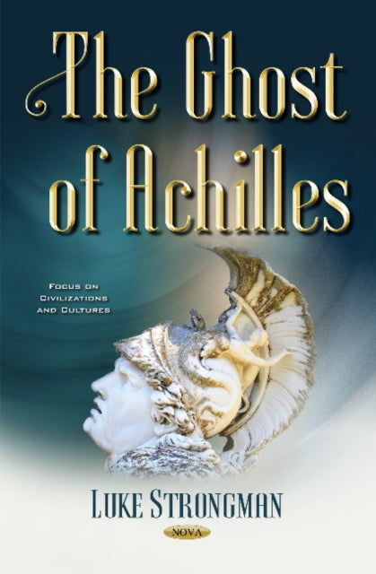 Book cover of: Ghost of Achilles. By: Luke Strongman