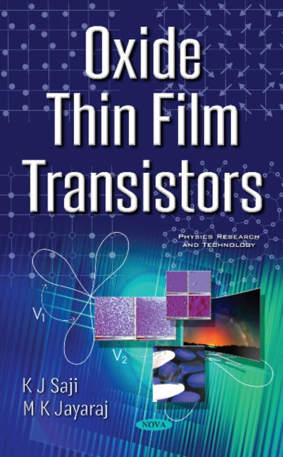 Book cover of: Oxide Thin Film Transistors. By: K. J. Saji