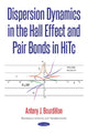 Book cover of: Dispersion Dynamics in the Hall Effect & Pair Bonds in HiTc. By: Antony J. Bourdillon