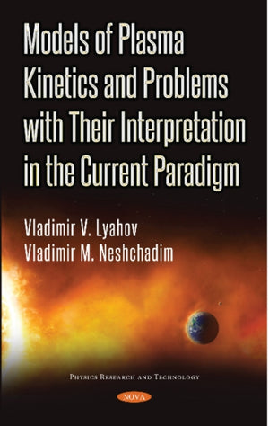 Models of Plasma Kinetics and Problems with Their Interpretation in the Current Paradigm