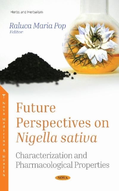 Book cover of: Future Perspectives on Nigella sativa. By: Raluca Maria Pop