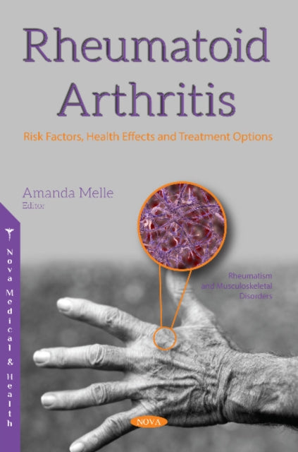 Book cover of: Rheumatoid Arthritis: Risk Factors, Health Effects and Treatment Options. By: Amanda Melle