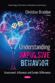 Book cover of: Understanding Impulsive Behavior. By: Christian Braddon