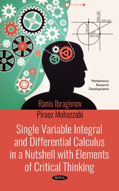Book cover of: Single Variable Integral and Differential Calculus in a Nutshell with Elements of Critical Thinking. By: Ranis Ibragimov