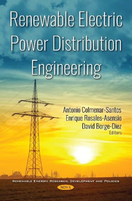 Book cover of: Renewable Electric Power Distribution Engineering. By: Antonio Colmenar-Santos