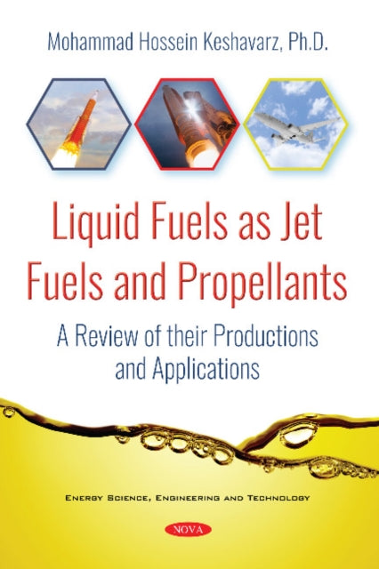 Book cover of: Liquid Fuels as Jet Fuels and Propellants. By: Mohammad Hossein Keshavarz